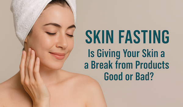 Skin Fasting - Good or Bad Idea